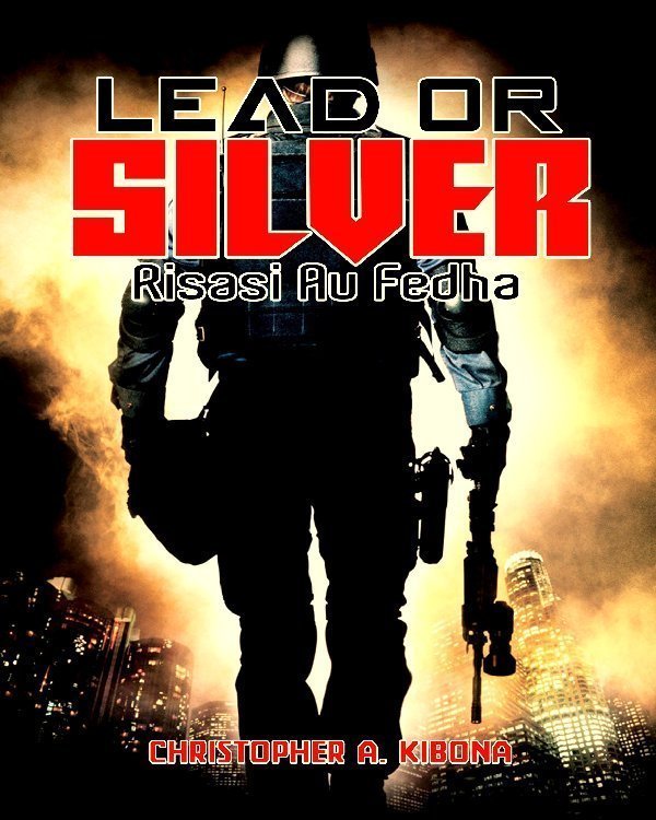 Lead Or Silver ( Risasi Au Fedha )